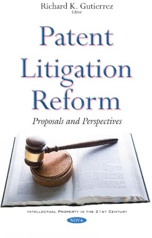 Patent Litigation Reform: Proposals and Perspectives: Proposals & Perspectives (Intellectual Property in the 21st Century)