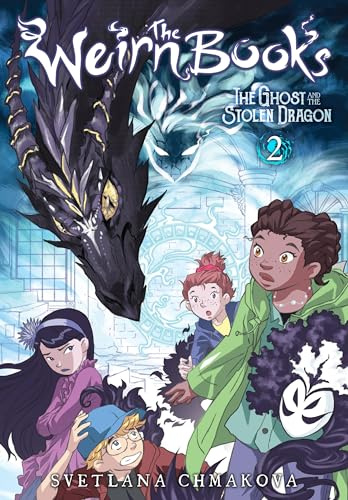 The Weirn Books, Vol. 2: The Ghost and the Stolen Dragon (Volume 2)