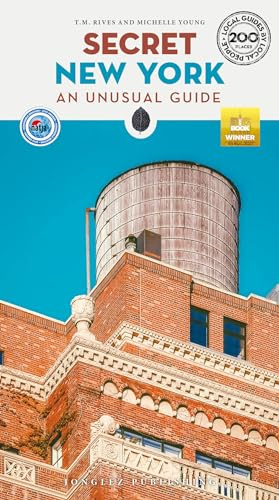 Secret New York: An Unusual Guide ('Secret' guides)