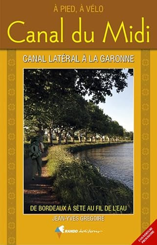 Canal du Midi - Bordeaux à Sète à pied+vélo: De Bordeaux à Sète au fil de l'eau