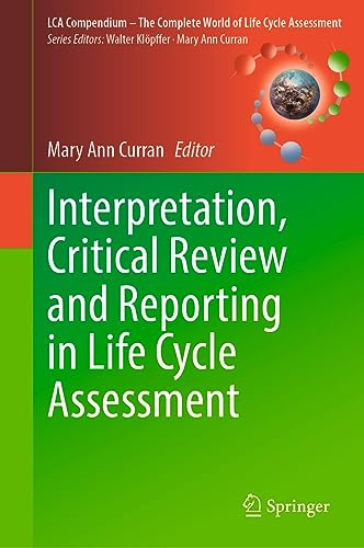 Interpretation, Critical Review and Reporting in Life Cycle Assessment (LCA Compendium – The Complete World of Life Cycle Assessment)