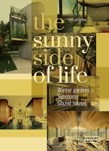 The Sunny Side of Life: Winter gardens, Sunrooms, Glazed houses