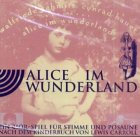 Alice im Wunderland, 1 Audio-CD: Ein-Hör-Spiel für Stimme und Posaune. Aufgenommen Januar 2000. 68 Min.
