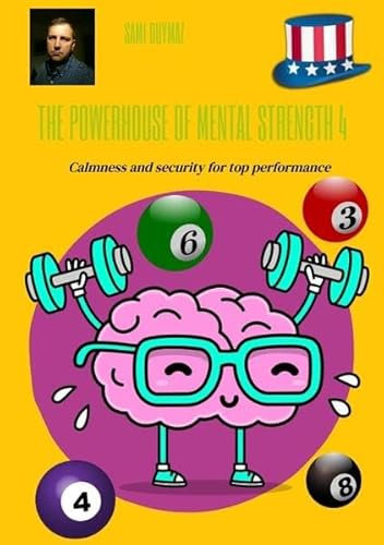 The Powerhouse of Mental Strength 4: Calmness and security for top performance