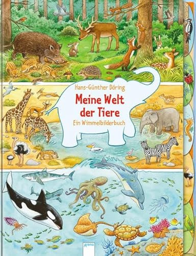 Meine Welt der Tiere: Ein Wimmelbilderbuch