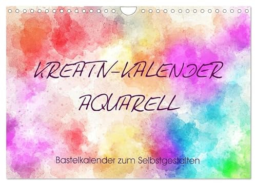 Kreativ-Kalender Aquarell. Bastelkalender zum Selbstgestalten (Wandkalender 2025 DIN A4 quer), CALVENDO Monatskalender: Lebensfreude-Aquarelle für kreative Menschen! (CALVENDO Kunst)