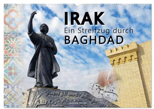 Irak Ein Streifzug durch Baghdad (Wandkalender 2026 DIN A2 quer), CALVENDO Monatskalender: Baghdad bietet einen faszinierenden Einblick in die vielfältige Kultur des Irak. (CALVENDO Orte)