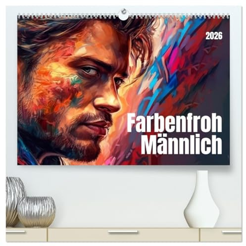 Farbenfroh Männlich (hochwertiger Premium Wandkalender 2026 DIN A2 quer), Kunstdruck in Hochglanz: Die Ausstrahlung eines Mannes ist so vielfältig wie das Leben selbst (CALVENDO Menschen)