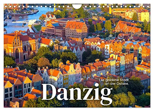 Danzig - Die goldene Stadt an der Ostsee. (Wandkalender 2026 DIN A4 quer), CALVENDO Monatskalender: Bunte Häuser und große Strände. (CALVENDO Orte)