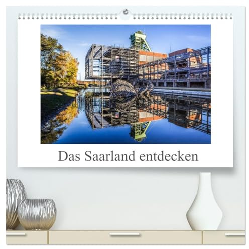 Das Saarland entdecken (hochwertiger Premium Wandkalender 2026 DIN A2 quer), Kunstdruck in Hochglanz