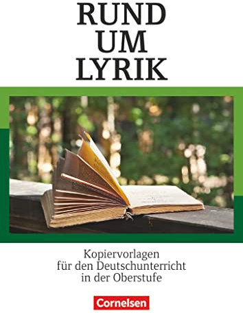 Rund um ... - Sekundarstufe II: Rund um Lyrik - Kopiervorlagen für den Deutschunterricht in der Oberstufe - Kopiervorlagen
