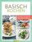 Basisch kochen: 60 Rezepte für eine gesunde Säure-Basen-Balance