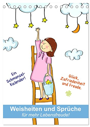 Weisheiten und Sprüche für mehr Lebensfreude! (Tischkalender 2024 DIN A5 hoch), CALVENDO Monatskalender: Ein niedlich illustrierter Kalender für gute Laune und positive Gedanken! (CALVENDO Spass)