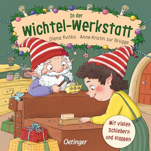 In der Wichtel-Werkstatt: Interaktives Pappbilderbuch mit vielen Klappen und Spielelementen für Kinder ab 2 Jahren