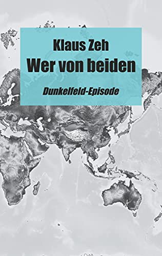 Wer von beiden: Dunkelfeld-Episode (Dunkelfeld-Episoden)