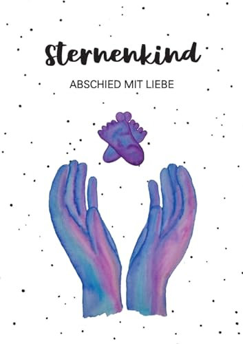 Sternenkind: Abschied mit Liebe