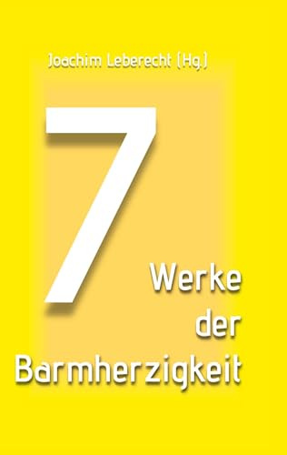 7 Werke der Barmherzigkeit (Herzogenrather Passionspredigten)