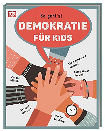 Demokratie für Kids: So geht's! Wer darf wählen? Wer darf regieren? Wie funktionieren Wahlen? Haben Kinder Rechte? Wer ist der Staat? Für Kinder ab 8 Jahren (..für Kids erklärt)