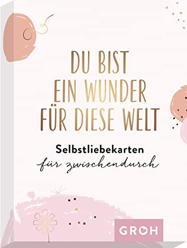 Du bist ein Wunder für diese Welt - Selbstliebekarten für zwischendurch: Kartenset mit 50 Karten zum Thema Selbstliebe | mit Goldfolie veredelt (Affirmationskarten)
