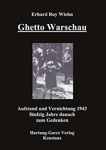 Ghetto Warschau: Aufstand und Vernichtung 1943 - fünfzig Jahre danach zum Gedenken