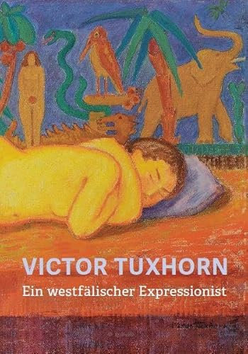Victor Tuxhorn: Ein westfälischer Expressionist