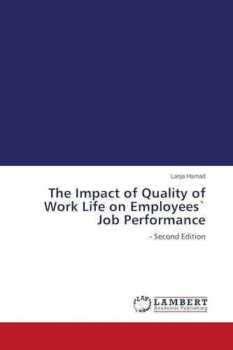 The Impact of Quality of Work Life on Employees` Job Performance: - Second Edition