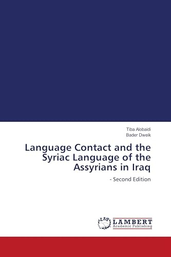 Language Contact and the Syriac Language of the Assyrians in Iraq: - Second Edition
