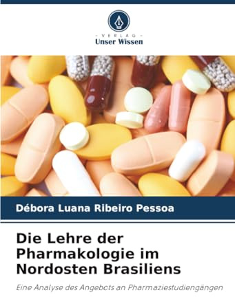 Die Lehre der Pharmakologie im Nordosten Brasiliens: Eine Analyse des Angebots an Pharmaziestudiengängen