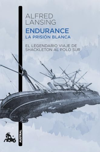 Endurance. La prisión blanca: El legendario viaje de Shackleton al Polo Sur (Contemporánea)