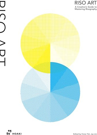 Riso Art: A Creative's Guide to Mastering Risography