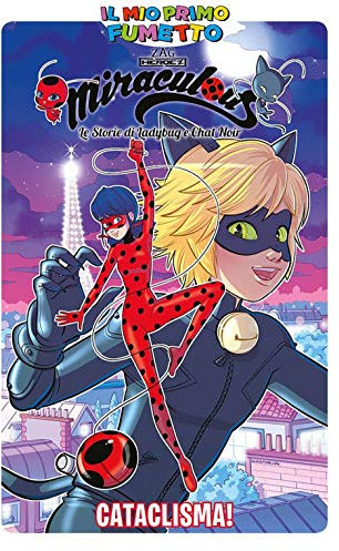 Cataclisma! Miraculous. Le storie di Ladybug e Chat Noir (Il mio primo fumetto)