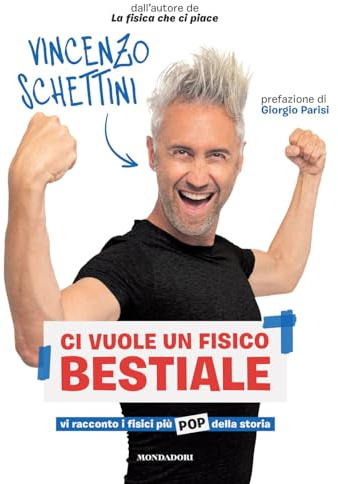 Ci vuole un fisico bestiale. Vi racconto i fisici più pop della storia