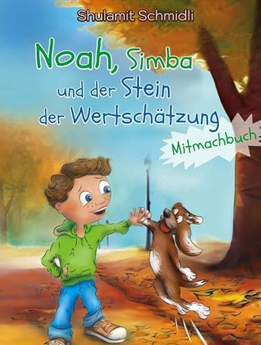 Noah,Simba und der Stein der Wertschätzung: Mitmachbuch