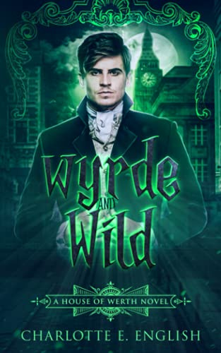 Wyrde and Wild (House of Werth, Band 3)