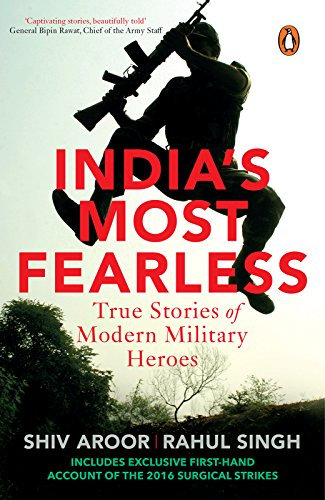 INDIA'S MOST FEARLESS: True Stories of Modern Military Heroes (English Edition)