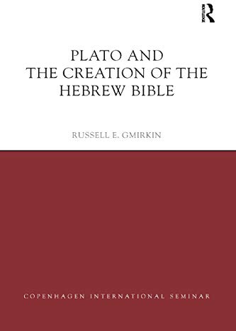 Plato and the Creation of the Hebrew Bible (Copenhagen International Seminar)