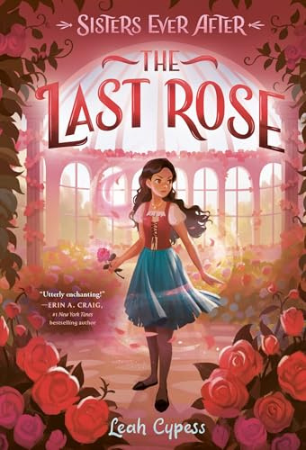 The Last Rose (Sisters Ever After, Band 4)