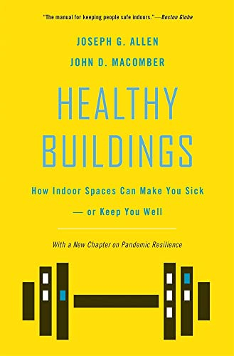 Healthy Buildings: How Indoor Spaces Can Make You Sick or Keep You Well