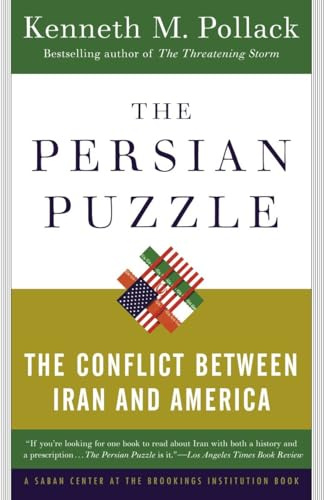 The Persian Puzzle: The Conflict Between Iran and America