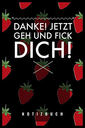 DANKE, JETZT GEH UND F*CK DICH!: A5 Kalender 52 Wochen | Geschenk für Erwachsene | Planer | Tagebuch | Journal | Notizbuch | Stressabbau