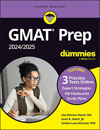 GMAT Prep 2024/2025 For Dummies (GMAT Focus Edition): Book + 3 Practice Tests + Flashcards Online: With Online Practice (For Dummies: Learning Made Easy)