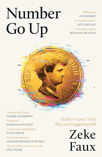 Number Go Up: Inside Crypto’s Wild Rise and Staggering Fall