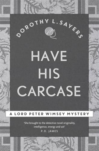 Have His Carcase: The best murder mystery series you'll read in 2022 (Lord Peter Wimsey Mysteries)