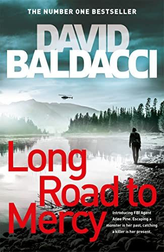 Long Road to Mercy: The Addictive, Thrilling FBI Mystery from the Number One Bestselling Author of The 6:20 Man (Atlee Pine series, 1)