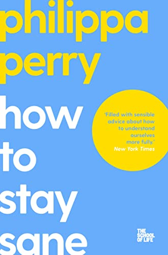 How to Stay Sane: The School of Life