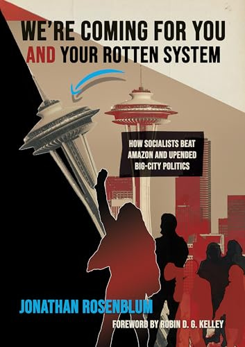 We're Coming For You and Your Rotten System: How Socialists Beat Amazon and Upended Big-City Politics