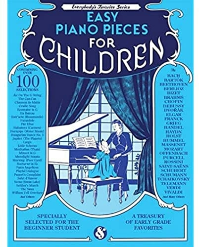 Easy Piano Pieces for Children – Beginner Piano Songbook with Classic Music by Mozart and Debussy | Over 100 Simple Piano Pieces with Fingering and ... Piano Pieces Children (Everybody's Favorite)