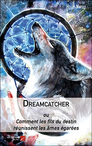 Dreamcatcher: ou Comment les fils du destin réunissent les âmes égarées