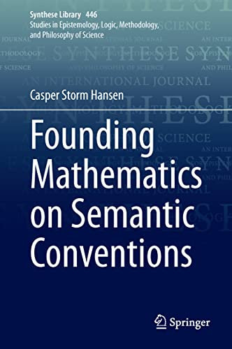 Founding Mathematics on Semantic Conventions (Synthese Library)