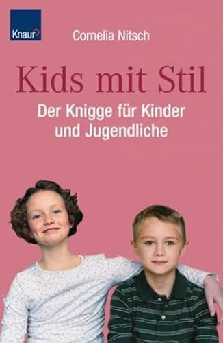 Kids mit Stil: Der Knigge für Kinder und Jugendliche